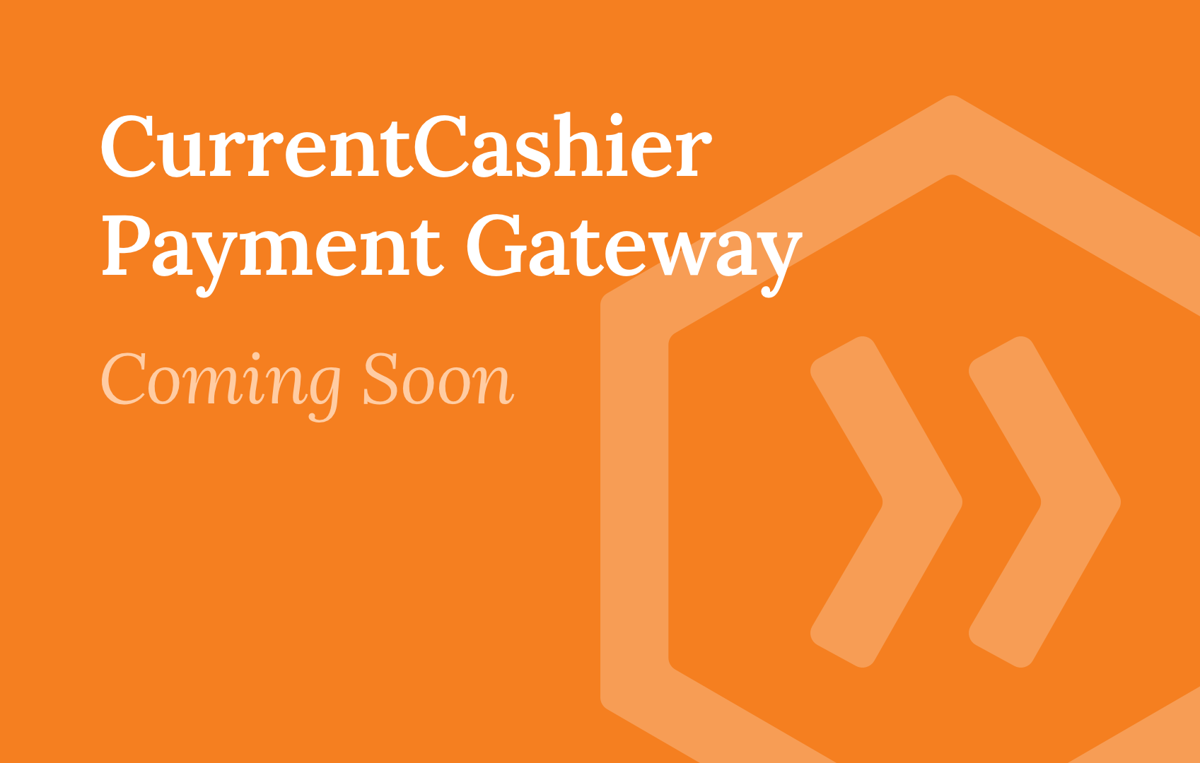 CurrentCashier Payment Gateway (Coming Soon)